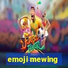 emoji mewing